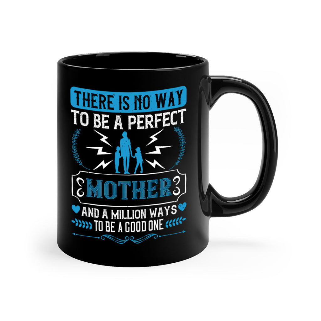 there is no way to be a perfect 23#- mothers day-Mug / Coffee Cup
