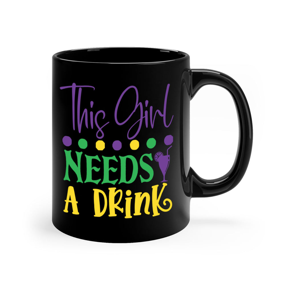 this girl needs a drink 74#- mardi gras-Mug / Coffee Cup