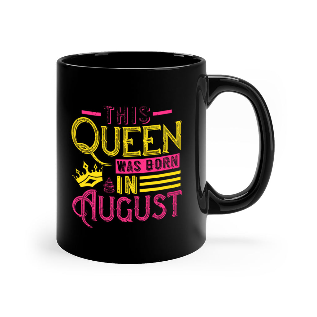 this queen was born in august Style 26#- birthday-Mug / Coffee Cup