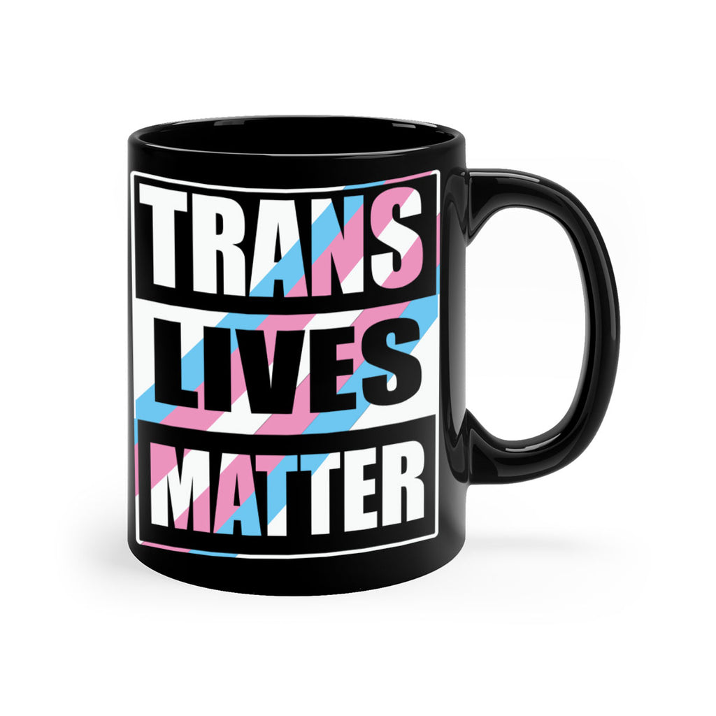 trans lives matter lgbt 11#- lgbt-Mug / Coffee Cup