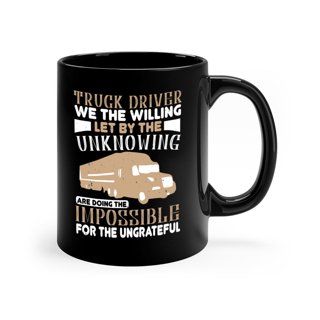 truck driver we the willing let by the z Style 15#- truck driver-Mug / Coffee Cup
