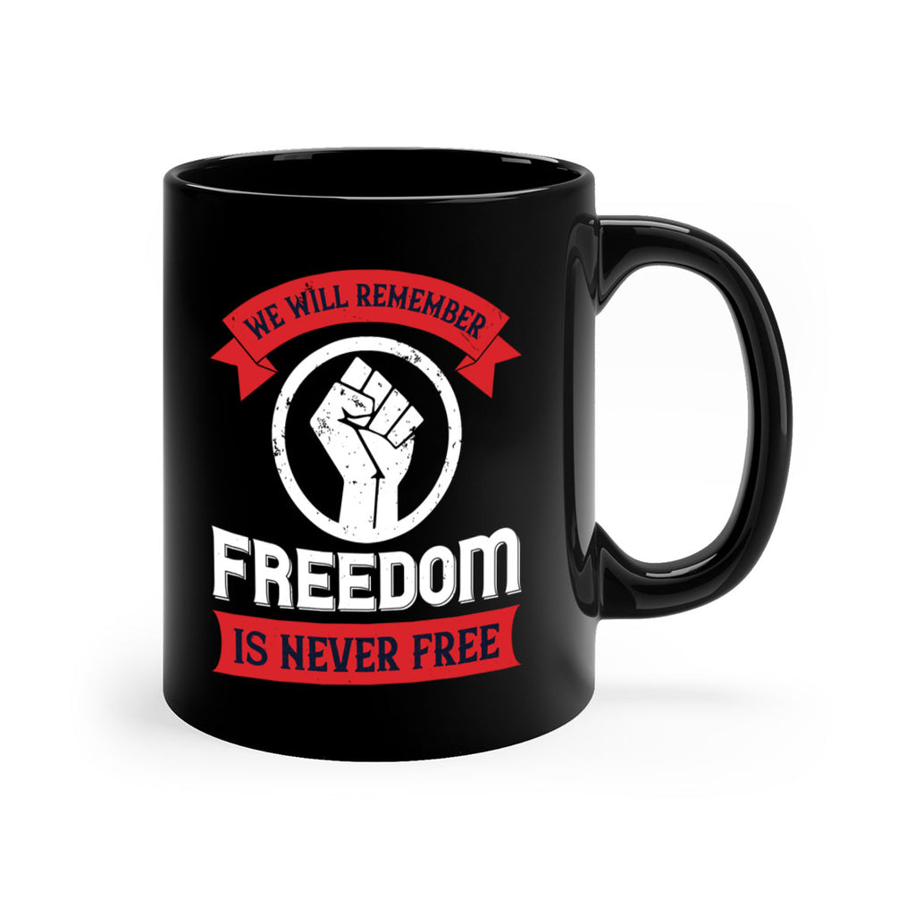 we will remeber freedom is never free 6#- veterns day-Mug / Coffee Cup
