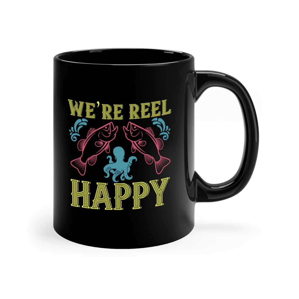we’re reel happy 233#- fishing-Mug / Coffee Cup