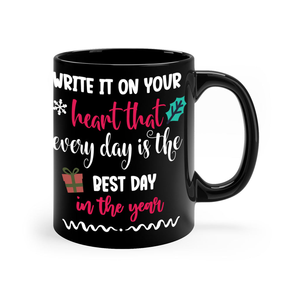 write it on your heart that every day is the best day in the year style 1246#- christmas-Mug / Coffee Cup