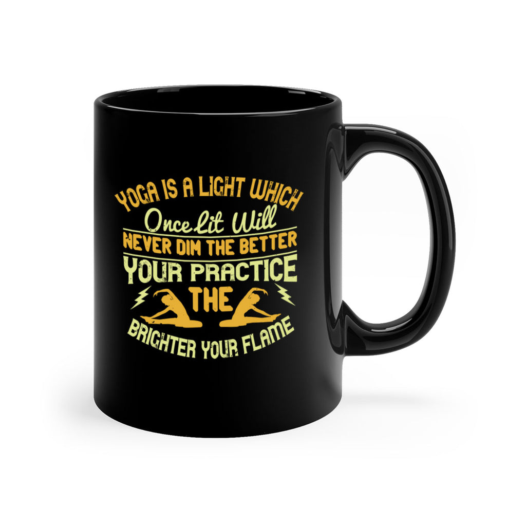 yoga is a light which once lit will never dim the better your practice the brighter your flame 26#- yoga-Mug / Coffee Cup