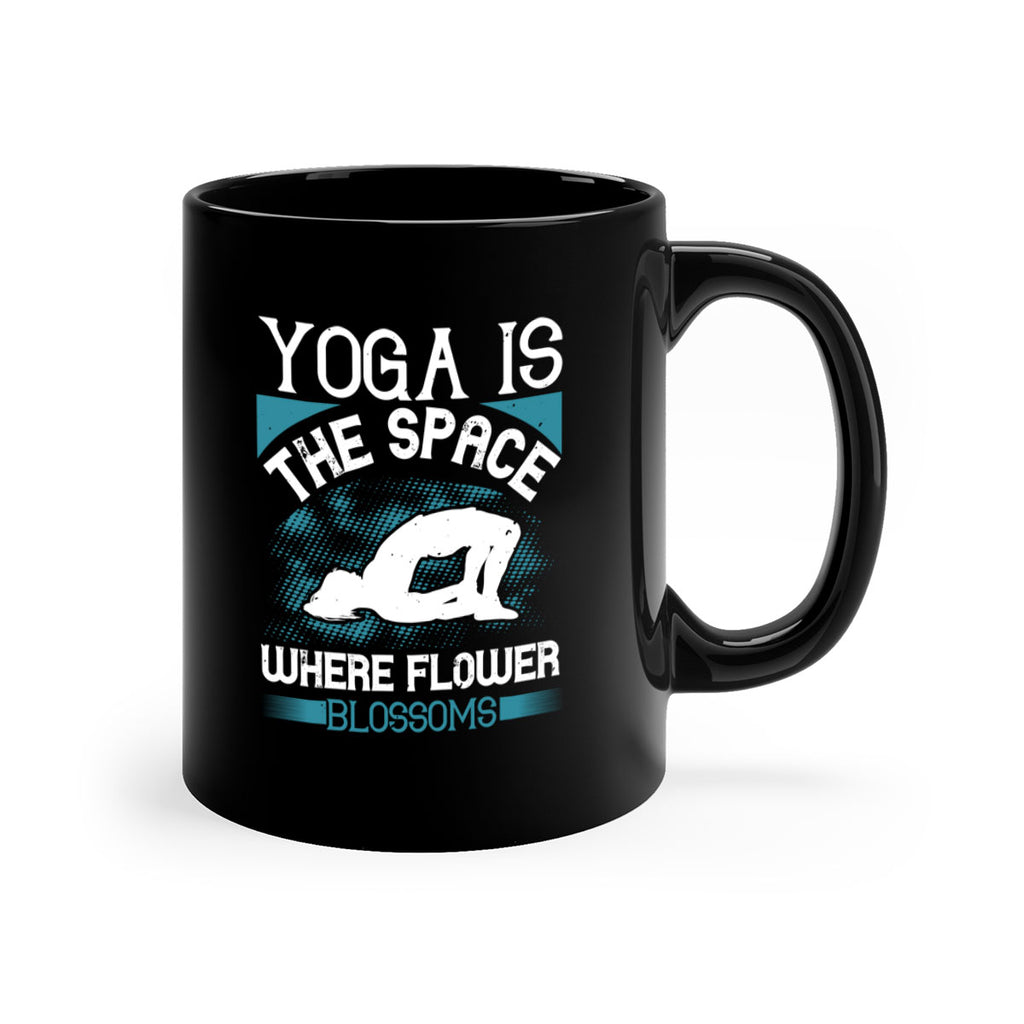 yoga is the space where flower blossoms 14#- yoga-Mug / Coffee Cup
