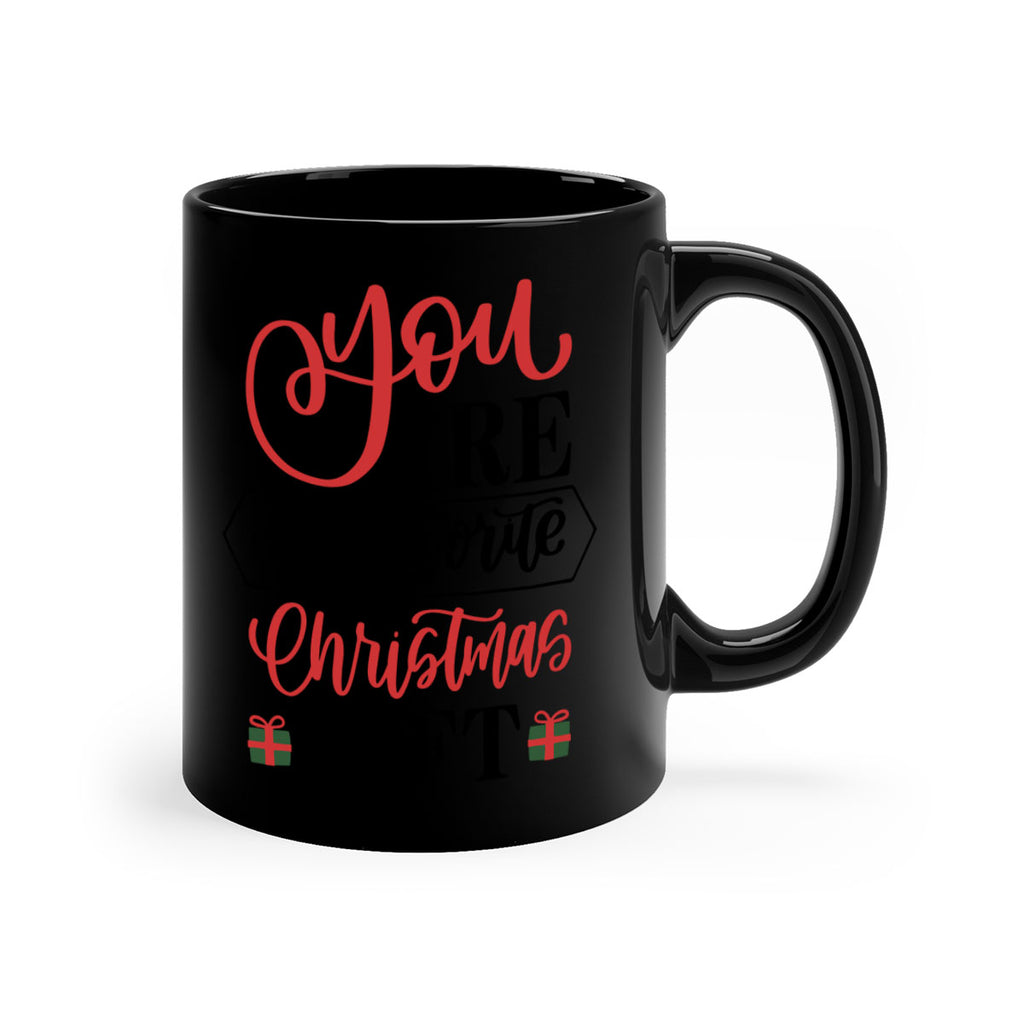 you are my favorite christmas gift 25#- christmas-Mug / Coffee Cup