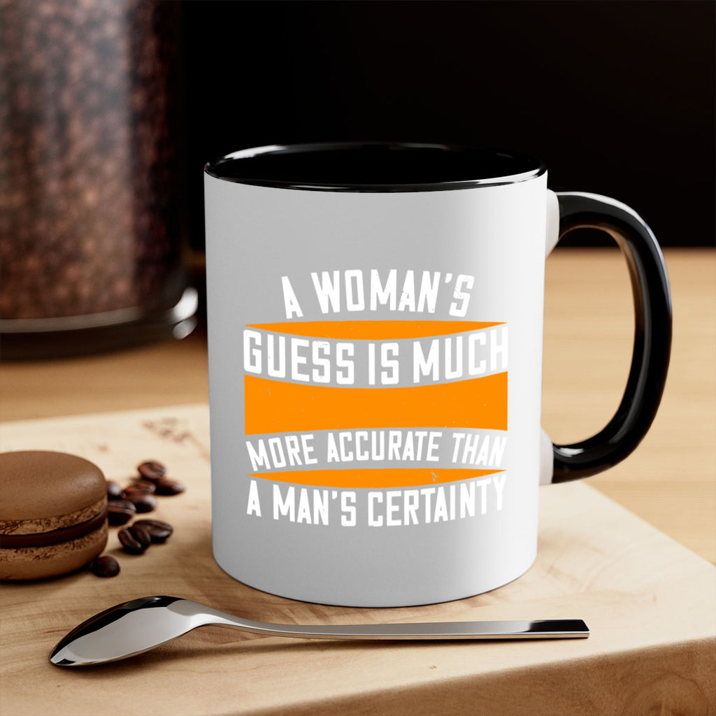 A Womans guess is much more accurate than a mans certainty Style 83#- World Health-Mug / Coffee Cup