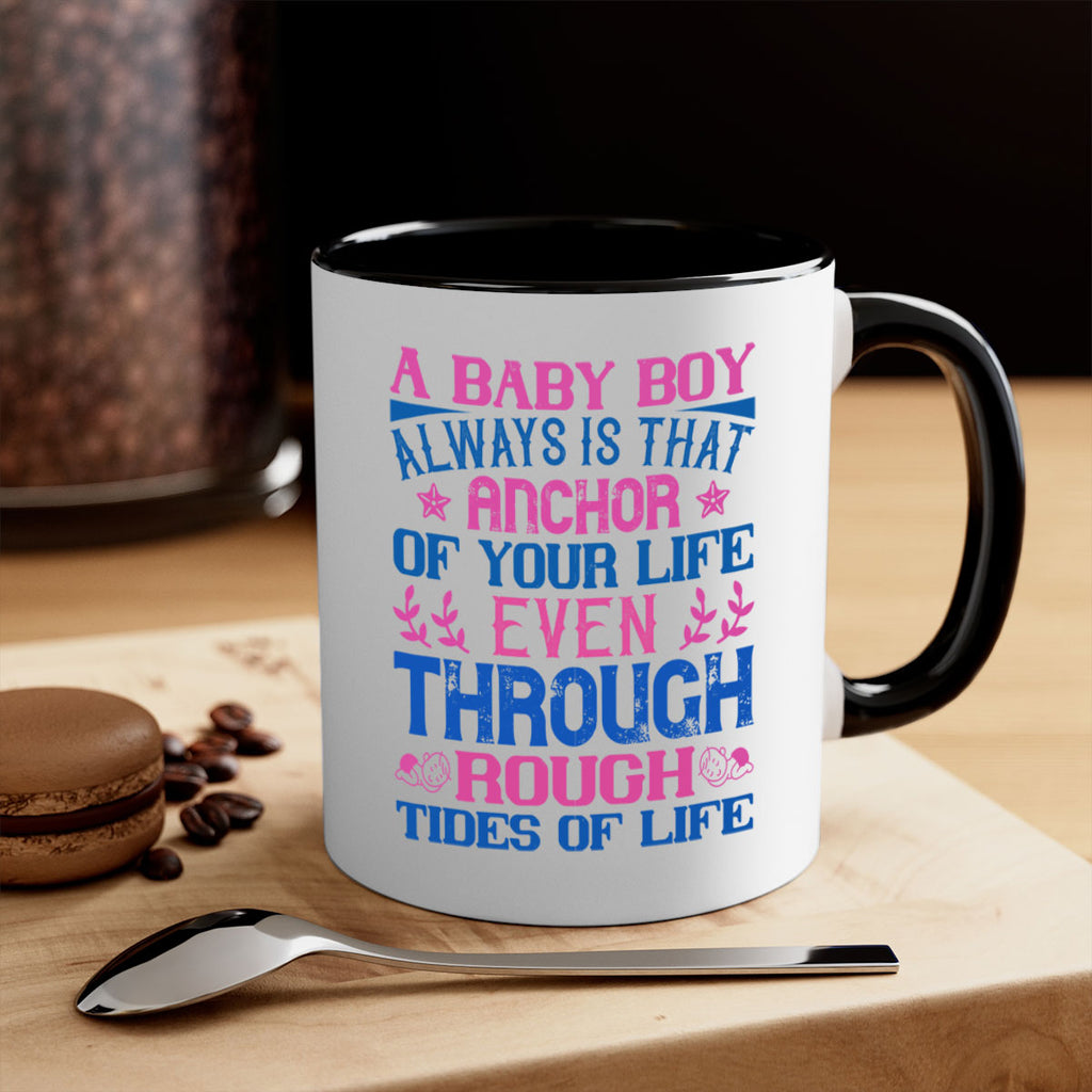A baby boy always is that anchor of your life even through rough tides of life Style 151#- baby2-Mug / Coffee Cup