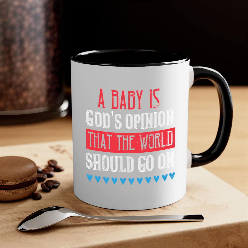 A baby is God’s opinion that the world should go on Style 8#- kids-Mug / Coffee Cup