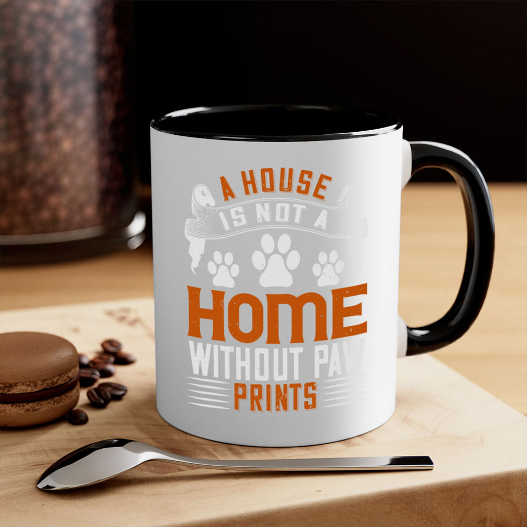 A house is not a home without paw prints Style 199#- Dog-Mug / Coffee Cup