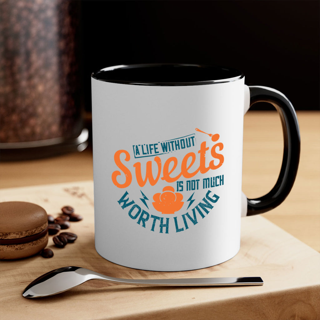 A life without sweets is not much worth living Style 50#- diabetes-Mug / Coffee Cup