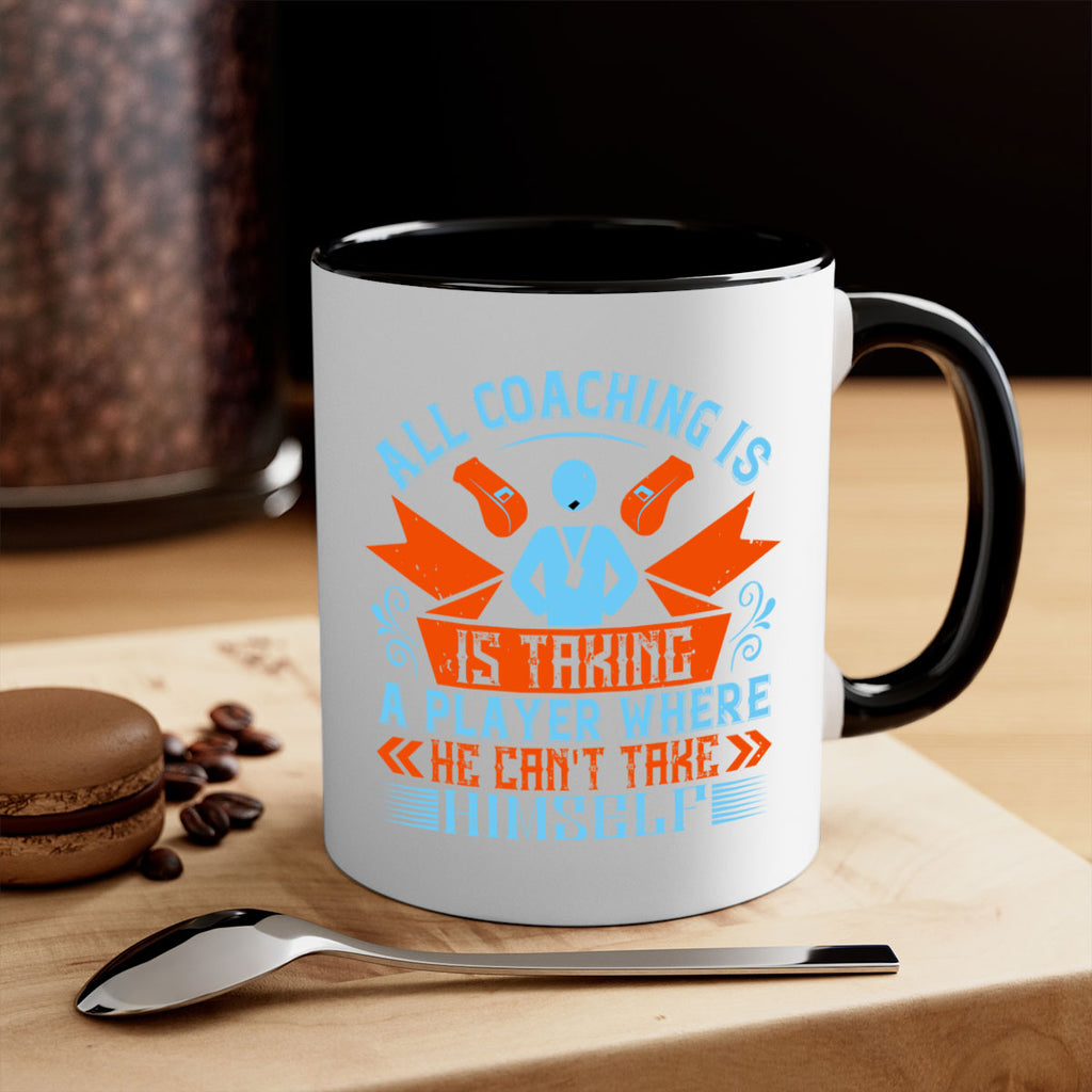 All coaching is is taking a player where he cant take himself Style 17#- dentist-Mug / Coffee Cup