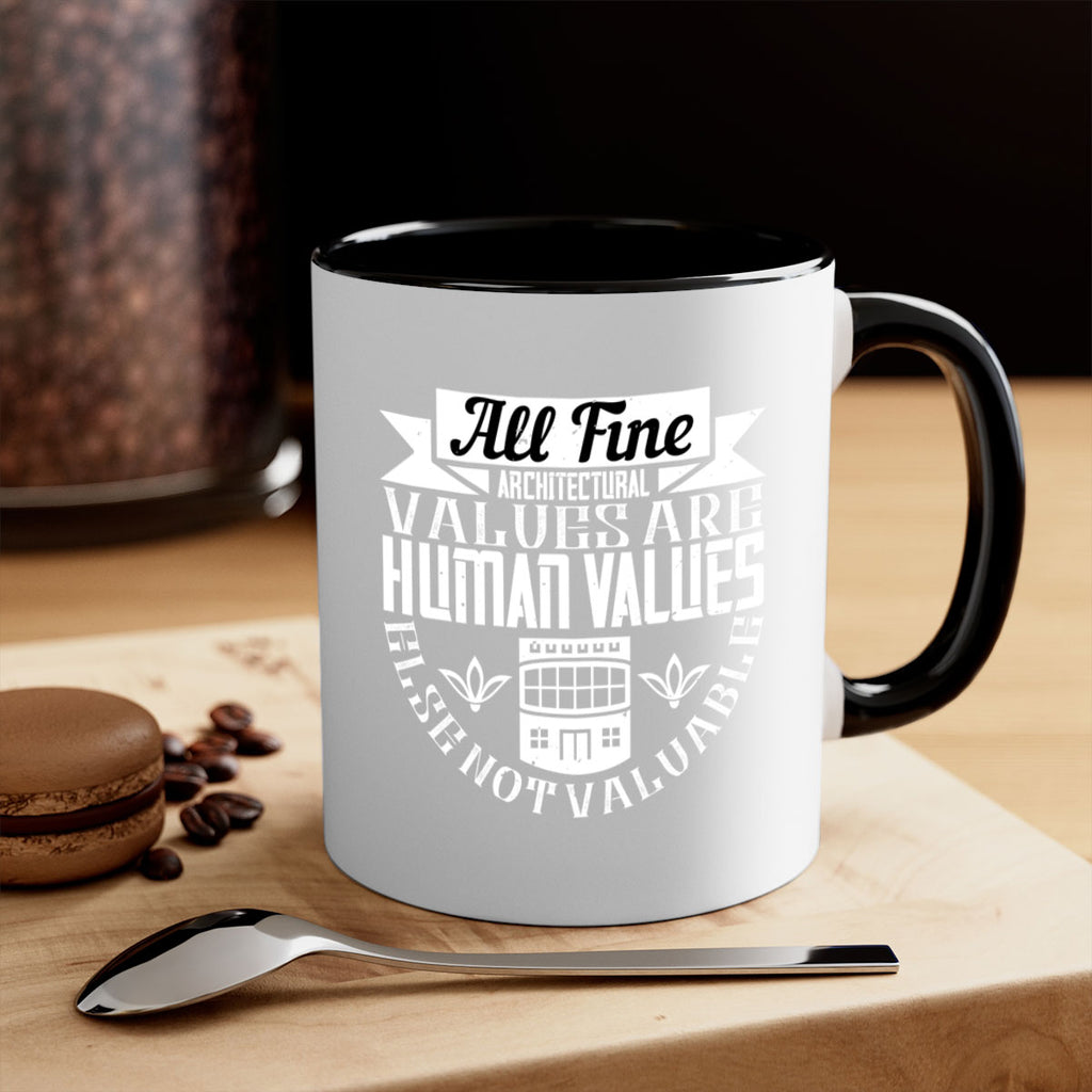 All fine architectural values are human values else not valuable Style 6#- Architect-Mug / Coffee Cup