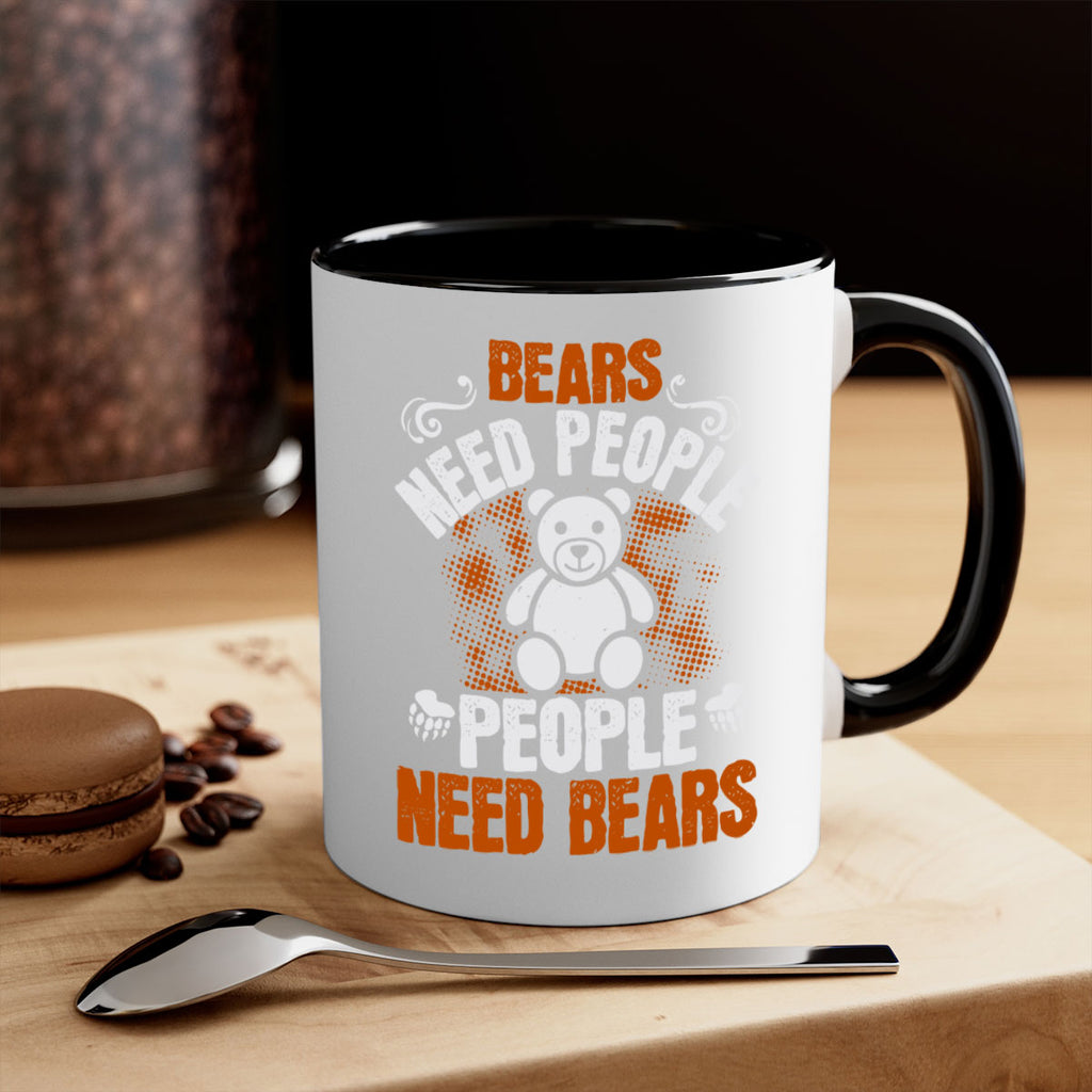 Bears need people. People need bears 46#- bear-Mug / Coffee Cup