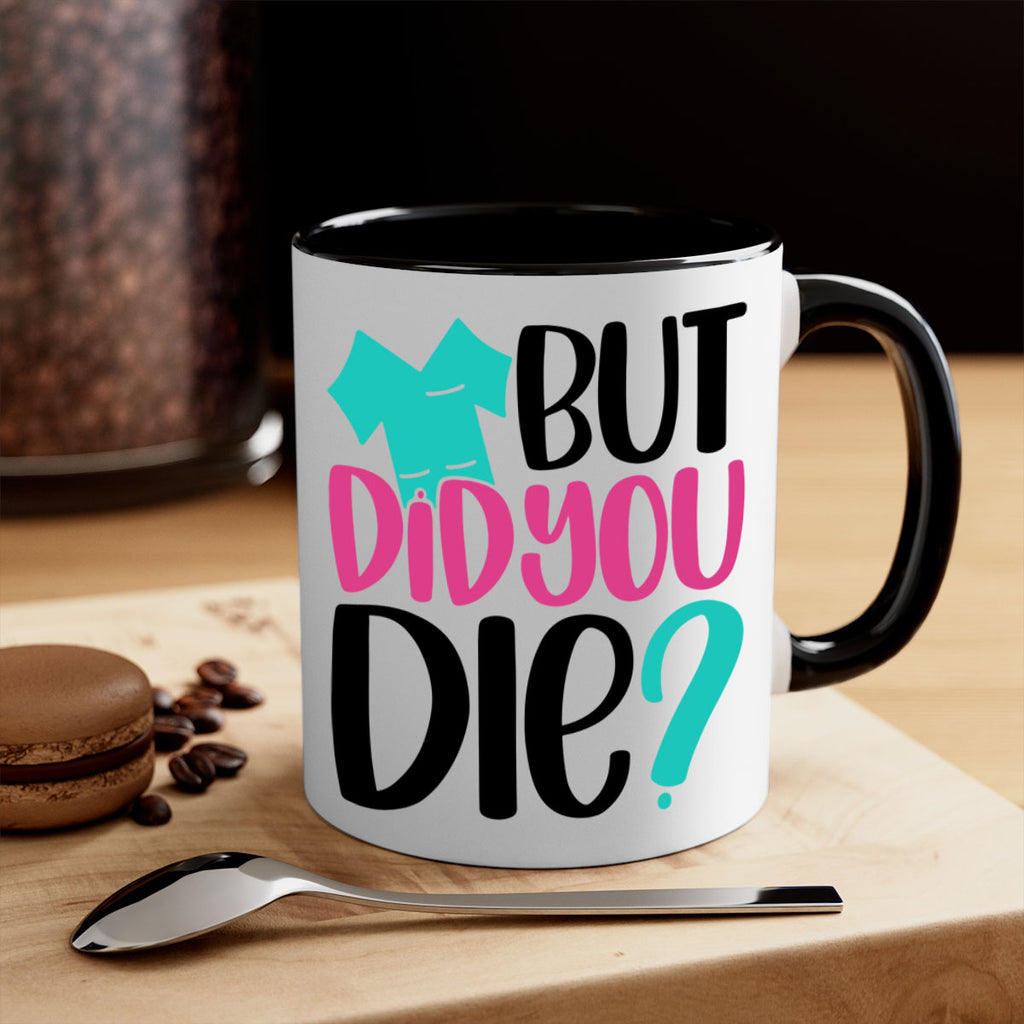 But Did You Die Style Style 215#- nurse-Mug / Coffee Cup