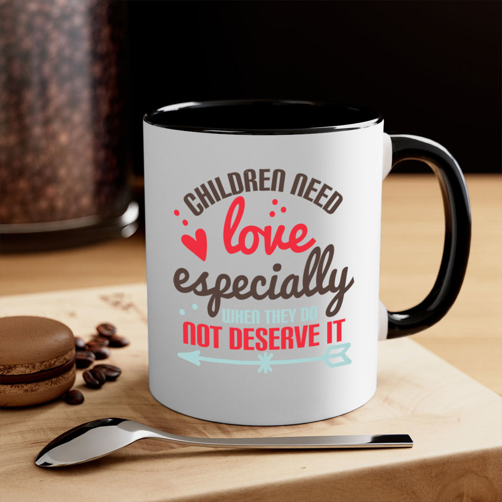 Children need love especially when they do not deserve it Style 43#- kids-Mug / Coffee Cup