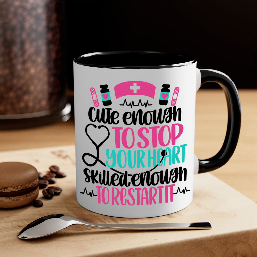 Cute Enough To Stop You Style Style 204#- nurse-Mug / Coffee Cup
