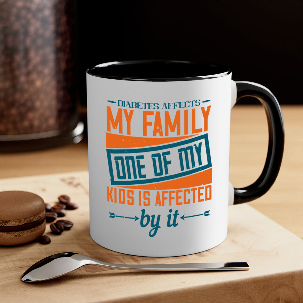 Diabetes affects my family One of my kids is affected by it Style 4#- diabetes-Mug / Coffee Cup
