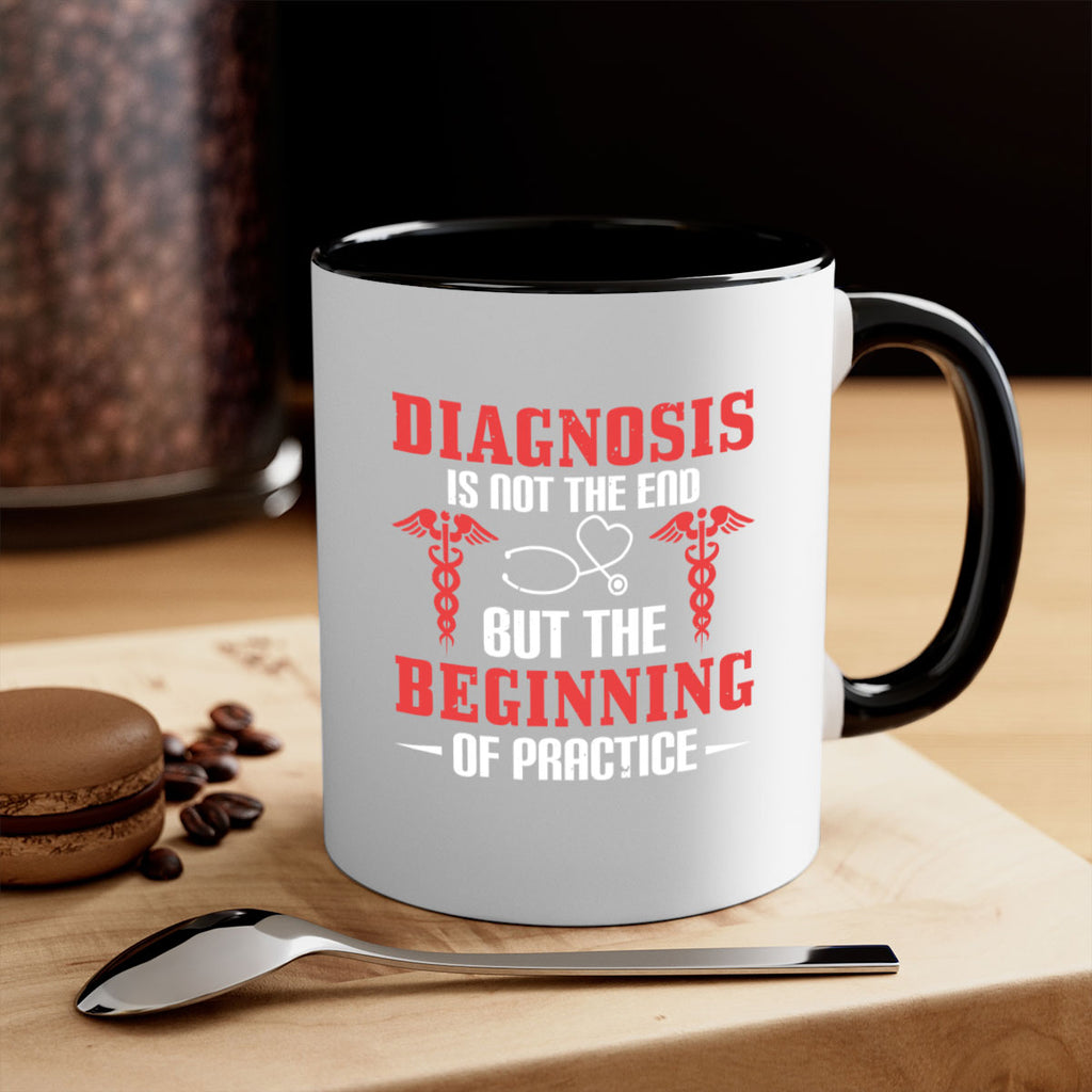 Diagnosis is not the end but the beginning of practice Style 397#- nurse-Mug / Coffee Cup