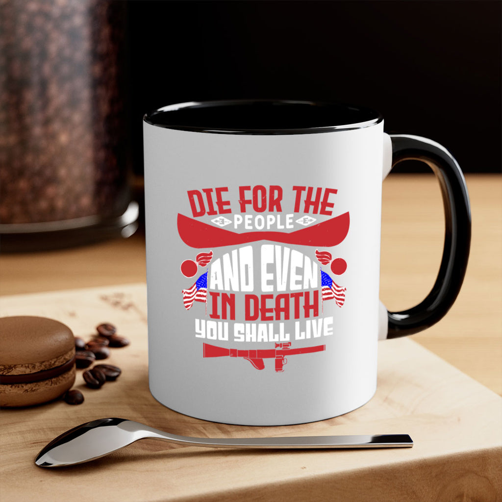 Die for the people and live Style 41#- 4th Of July-Mug / Coffee Cup
