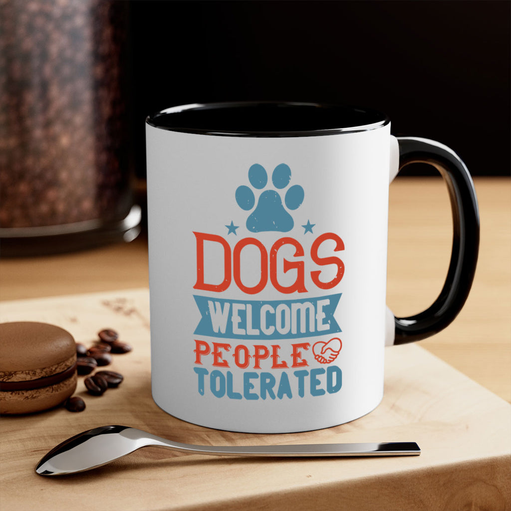 Dogs Welcome People Tolerated Style 208#- Dog-Mug / Coffee Cup