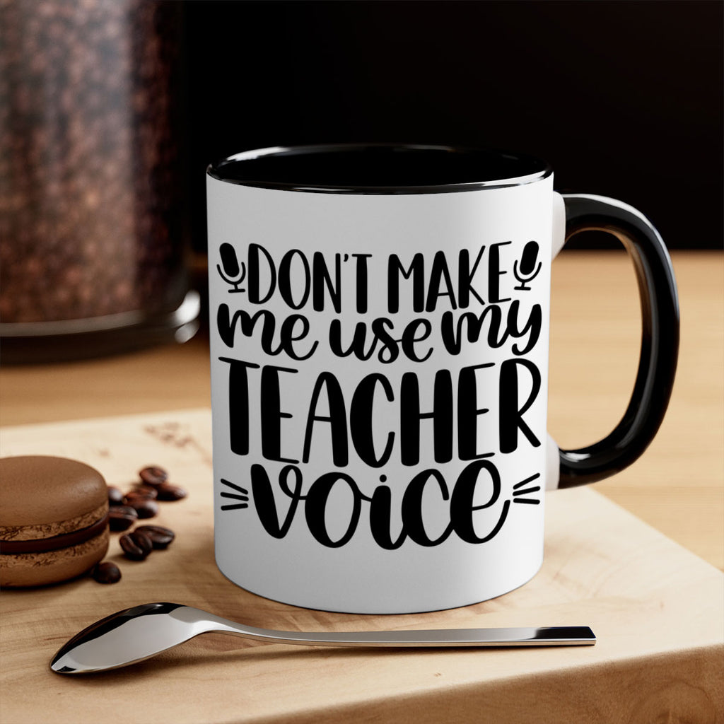 Dont Make Me Use Style 77#- teacher-Mug / Coffee Cup