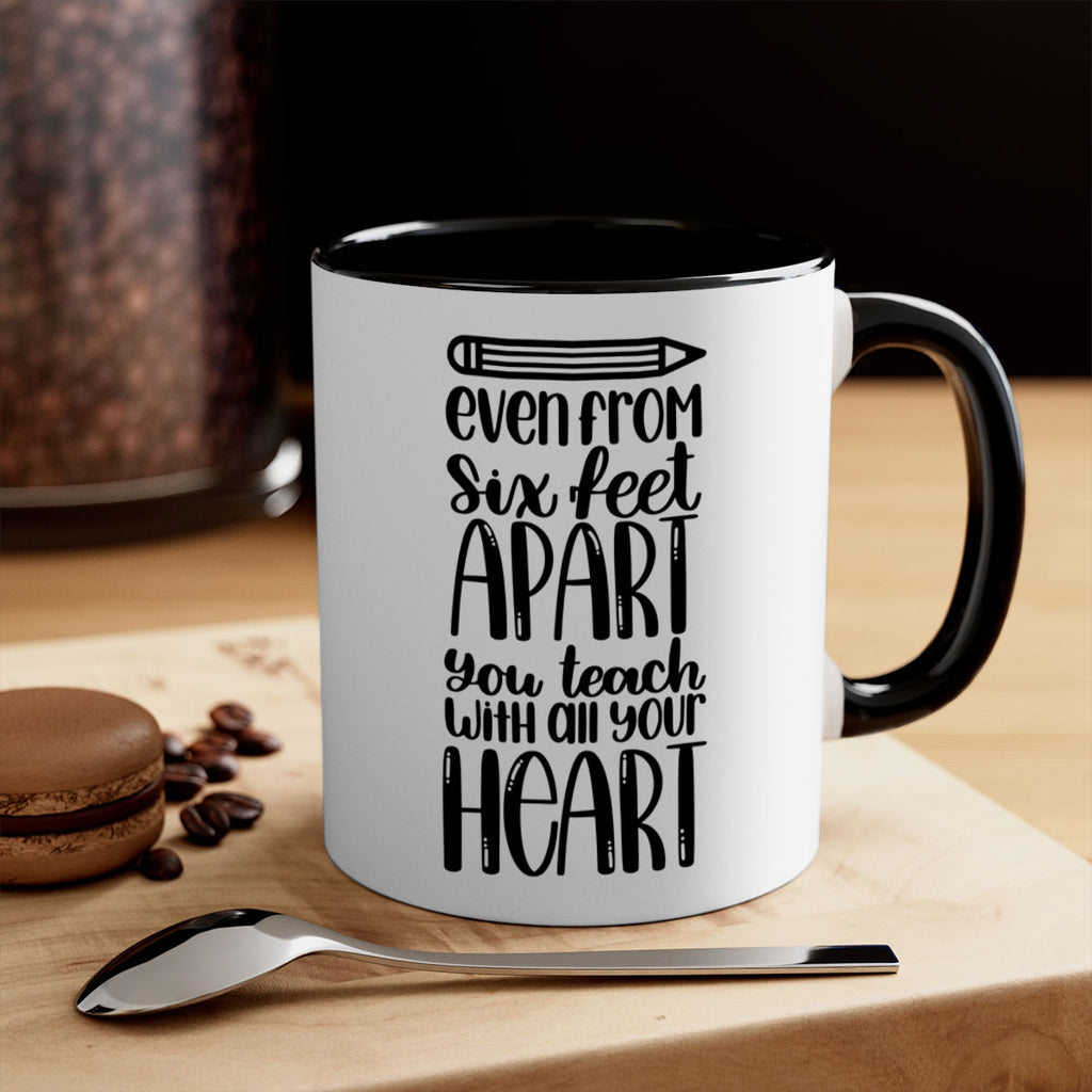 Even From Six Feet Apart Style 74#- teacher-Mug / Coffee Cup