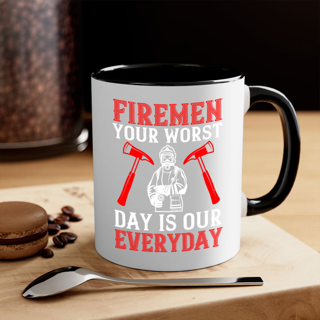 Firemen your worst day is our everyday Style 68#- fire fighter-Mug / Coffee Cup