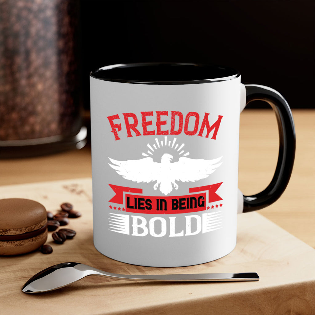 Freedom lies in being bold Style 91#- 4th Of July-Mug / Coffee Cup