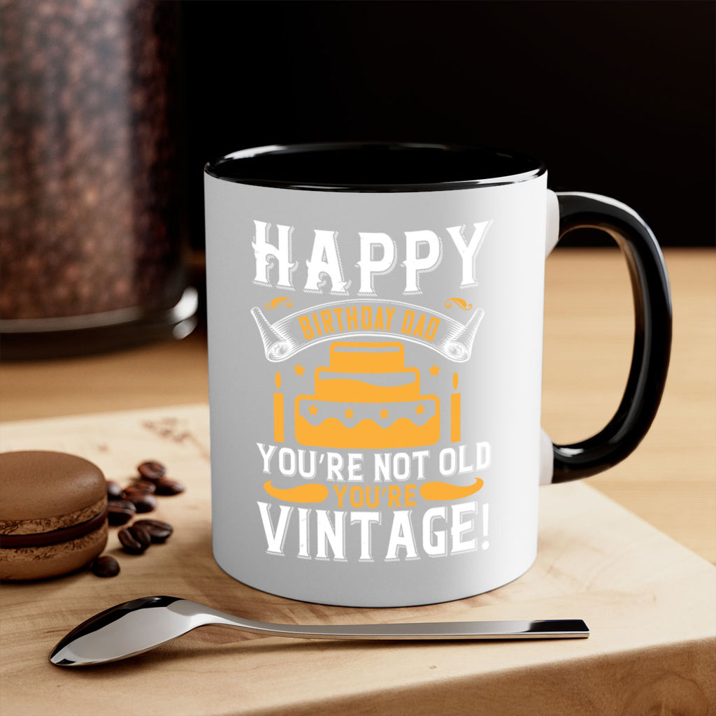 Happy birthday Dad You’re not old you’re vintage Style 78#- birthday-Mug / Coffee Cup