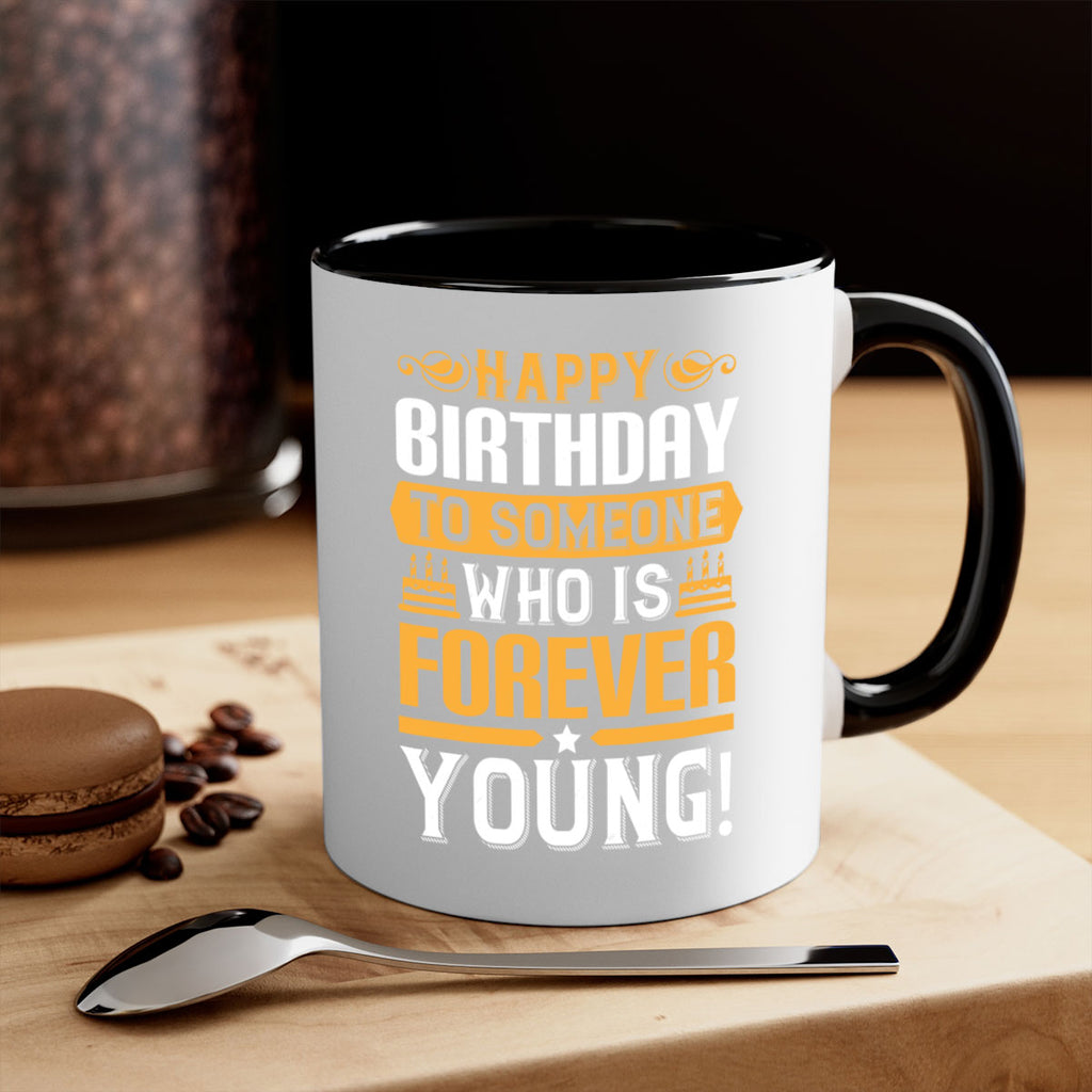 Happy birthday to someone who is forever young Style 80#- birthday-Mug / Coffee Cup