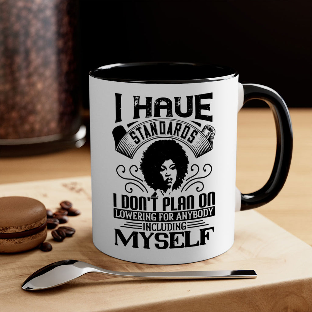 I have standards I dont plan on lowering for anybody … including myself Style 27#- Afro - Black-Mug / Coffee Cup
