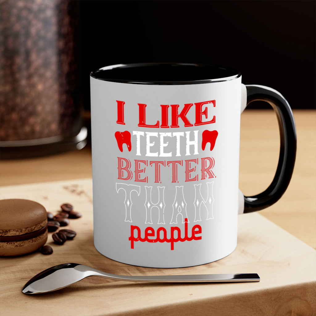 I like teeth better than people Style 36#- dentist-Mug / Coffee Cup