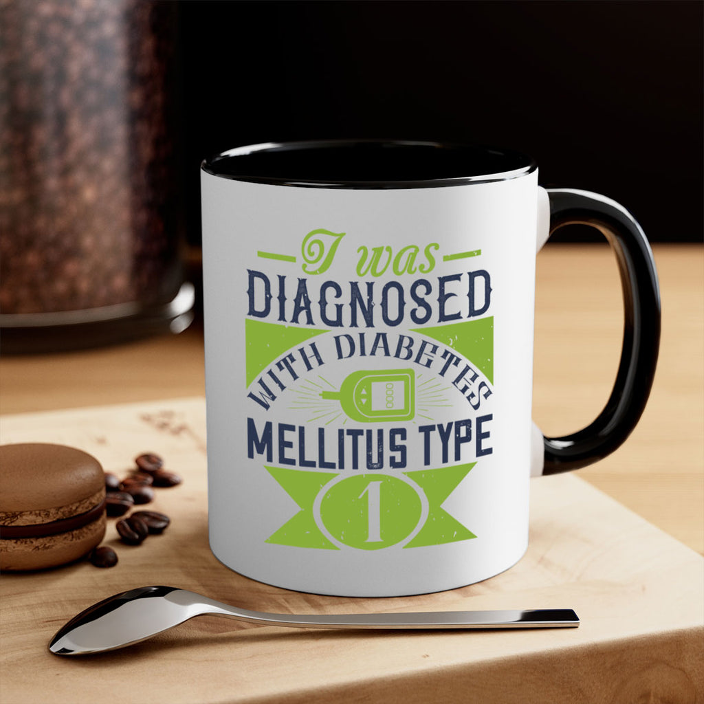 I was diagnosed with diabetes mellitus Type Style 29#- diabetes-Mug / Coffee Cup