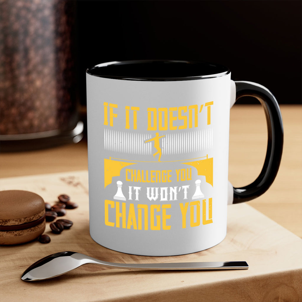 If it doesn’t challenge you it won’t change you Style 33#- dentist-Mug / Coffee Cup