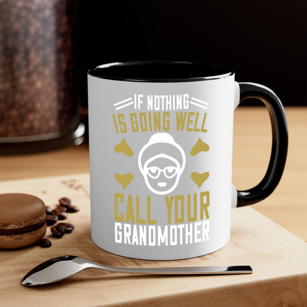 If nothing is going well call your 70#- grandma-Mug / Coffee Cup