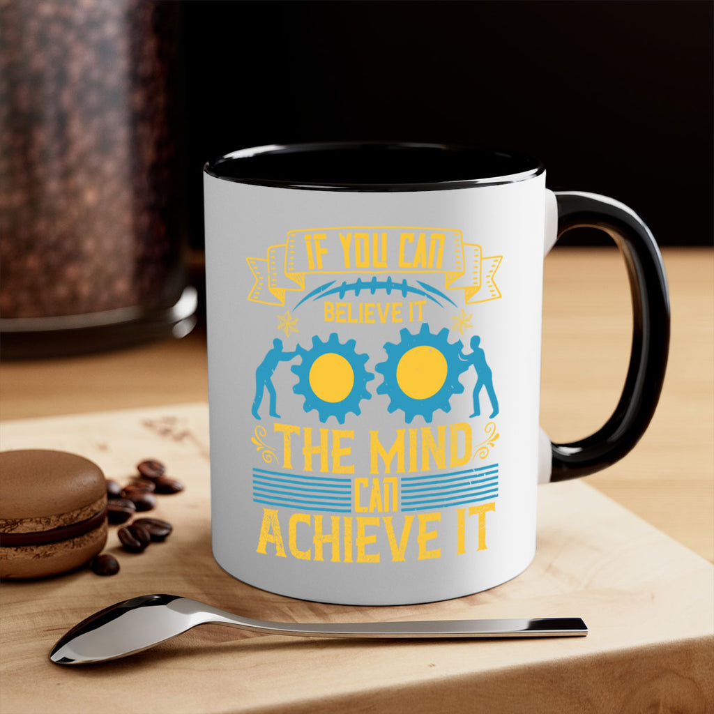If you can believe it the mind can achieve it Style 32#- dentist-Mug / Coffee Cup