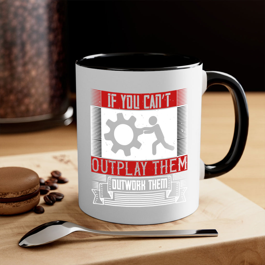 If you can’t outplay them outwork them Style 31#- dentist-Mug / Coffee Cup