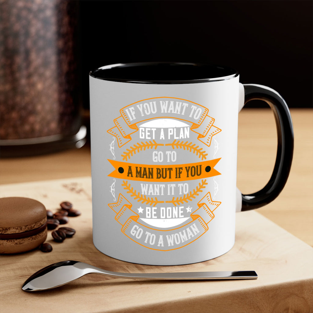 If you want to get a plan go to a man but if you want it to be done go to a woman Style 55#- World Health-Mug / Coffee Cup