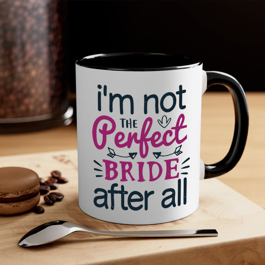 Im not the perfect bride after all 54#- bride-Mug / Coffee Cup