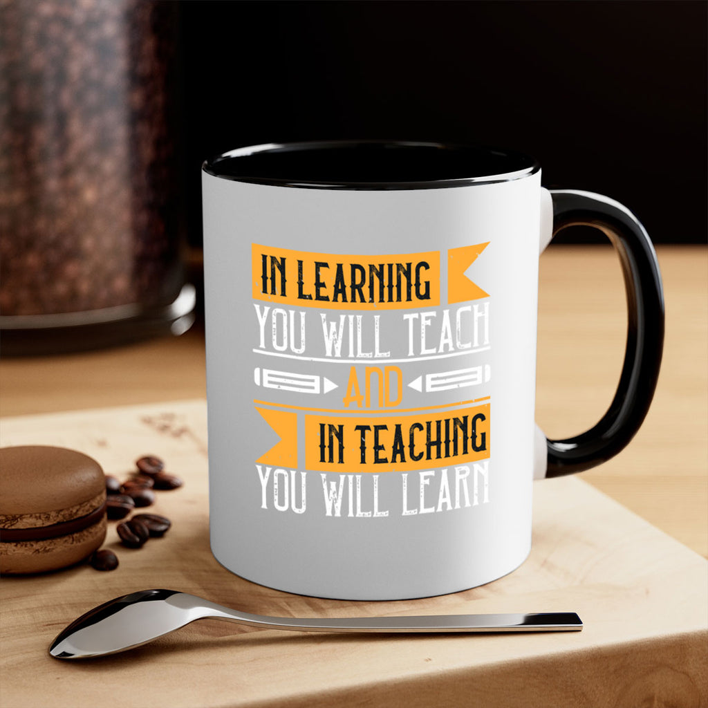 In learning you will teach and in teaching you will learn Style 98#- teacher-Mug / Coffee Cup