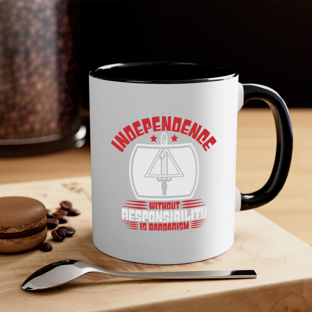 Independence without responsibility Style 28#- 4th Of July-Mug / Coffee Cup
