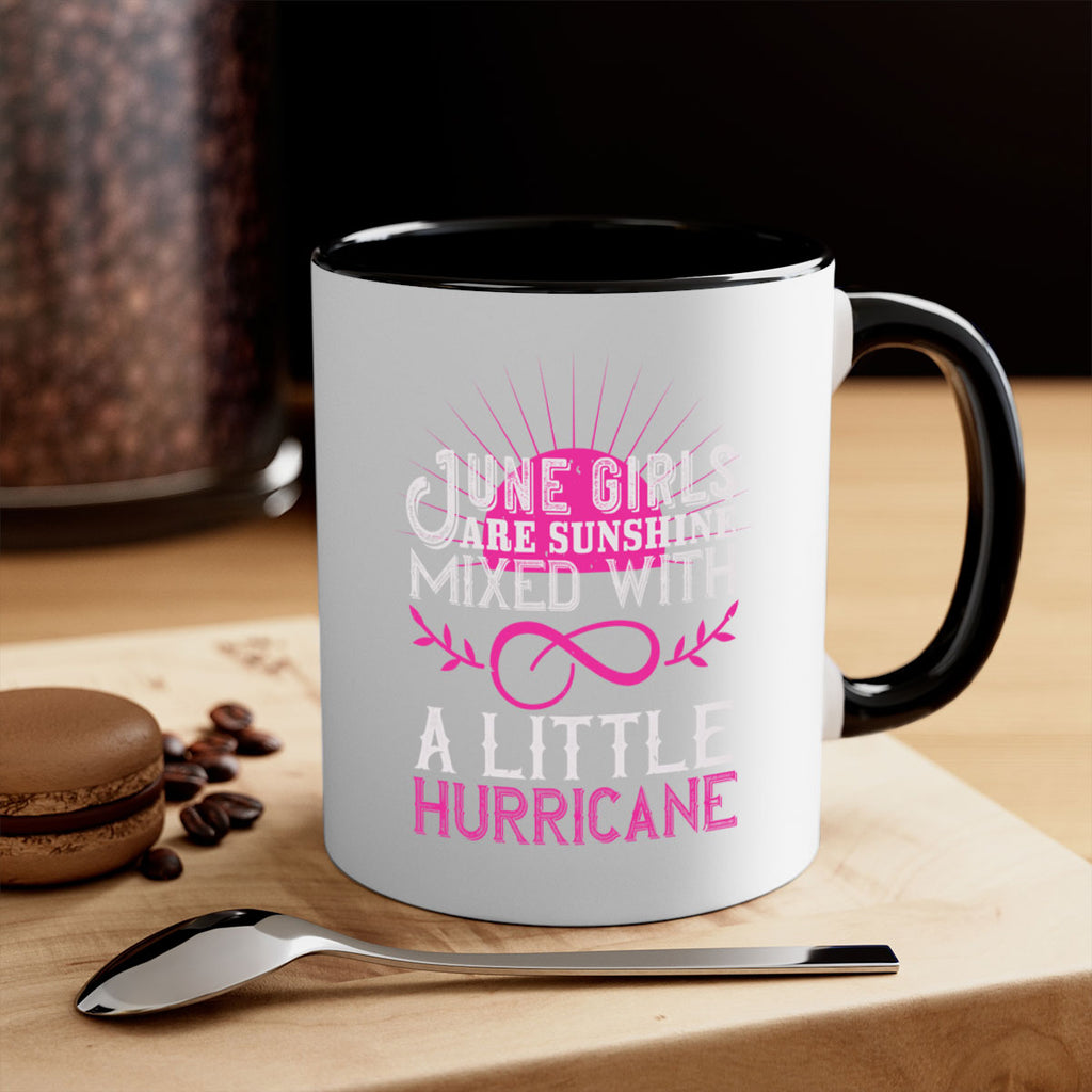 June girls are sunshine mixed with a little hurricane Style 77#- birthday-Mug / Coffee Cup