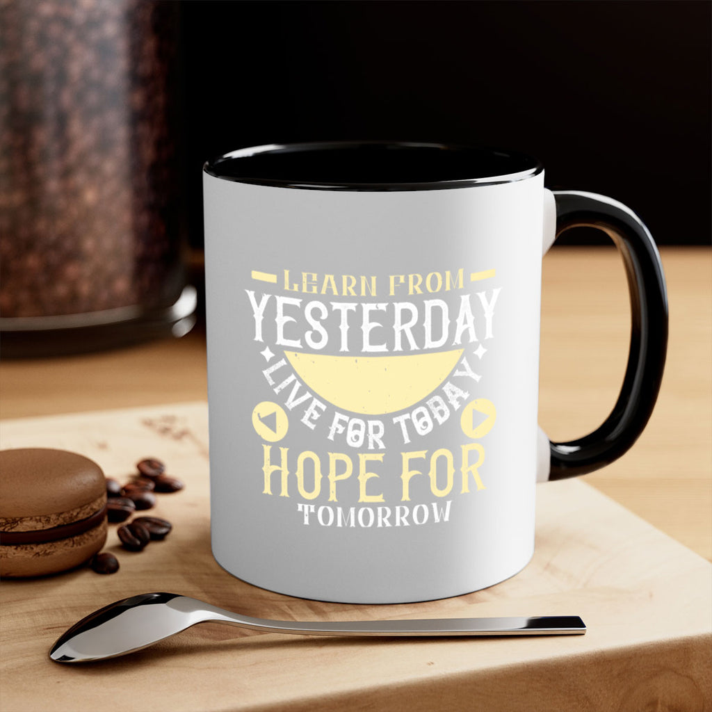 Learn from Yesterday Live for Today Hope for Tomorrow Style 22#- diabetes-Mug / Coffee Cup