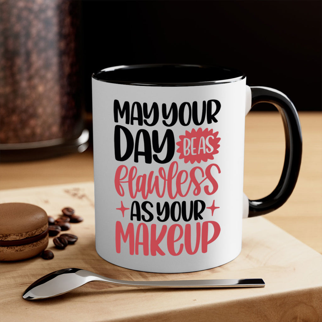 May Your Day Be As Flawless As Your Makeup Style 37#- makeup-Mug / Coffee Cup