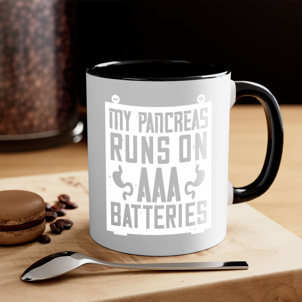My Pancreas Runs On Aaa Batteries Style 20#- diabetes-Mug / Coffee Cup