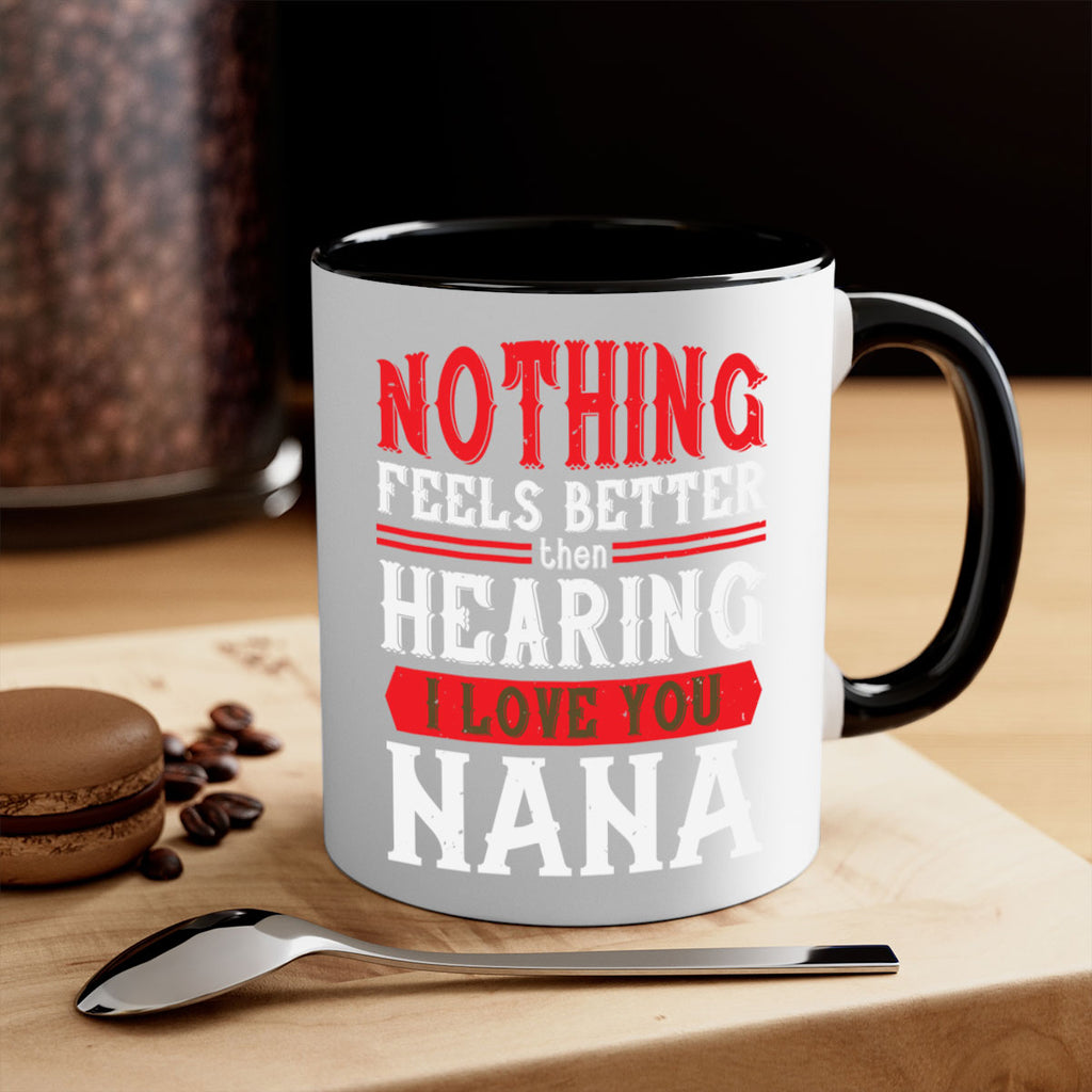 NOTHING feels better then hearing 5#- grandma-Mug / Coffee Cup