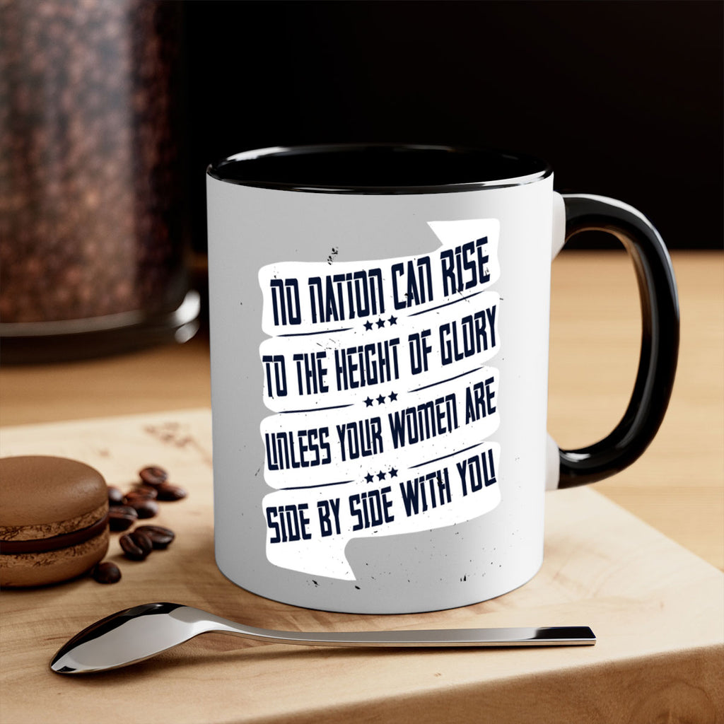 No nation can rise to the height of glory unless your women are side by side with you Style 47#- World Health-Mug / Coffee Cup