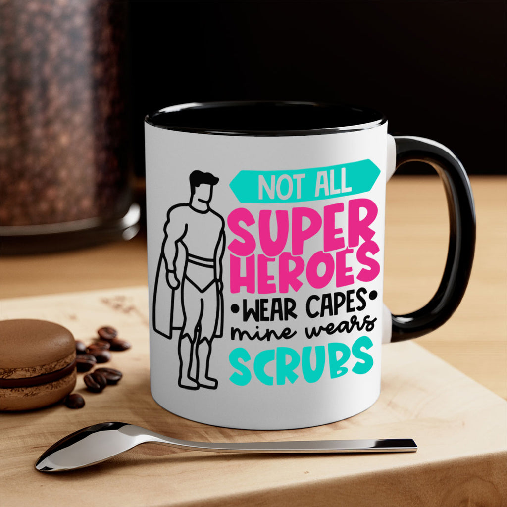 Not All Super Heroes Wear Capes Mine Wears Scrubs Style Style 125#- nurse-Mug / Coffee Cup